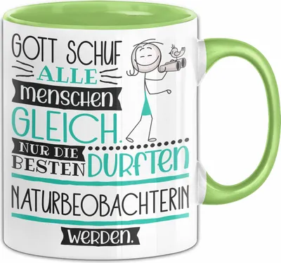 Produktbild von Naturbeobachterin Geschenk Becher Tasse Gott Schuf Alle Menschen Gleich Nur Die Besten Durfeten Naturbeobachterin Werden Geschenkidee Lustig (Grün)