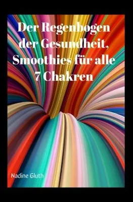 Produktbild von Der Regenbogen der Gesundheit, Smoothies für alle 7 Chakren