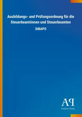 Produktbild von Ausbildungs- und Prüfungsordnung für die Steuerbeamtinnen und Steuerbeamten