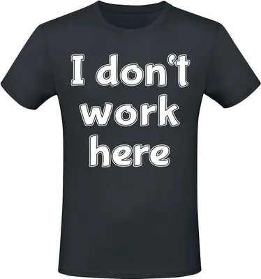 Produktbild von Sprüche T-Shirt Herren I Don't Work Here schwarz XXL