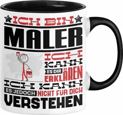 Produktbild von Maler Geschenk Kaffee-Tasse Geschenkidee für Maler Ich Bin Maler Ich Kann Es Dir Erklären Jedoch Nicht Für Dich Verstehen Spruch Lustig (Schwarz)
