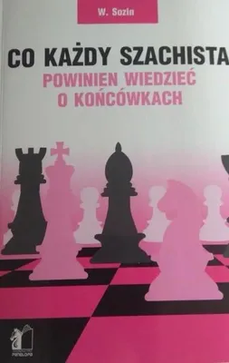 Produktbild von Co każdy szachista powinien wiedzieć o końcówkach - Wenamin Sozin