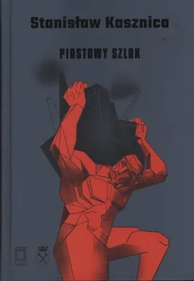 Produktbild von Piastowy szlak - Stanisław Kasznica (Buch auf Polnisch)