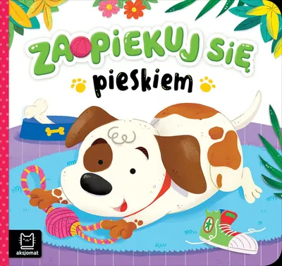Zdjęcie produktu dla Książeczka edukacyjna Zaopiekuj się pieskiem dla dzieci