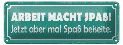 Produktbild von Blechschild Spruch 27x10cm Arbeit macht Spaß jetzt aber Dekoration