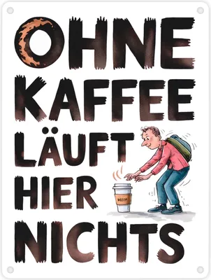 Produktbild von Ohne Kaffee läuft hier nichts Metallschild in 15x20 cm