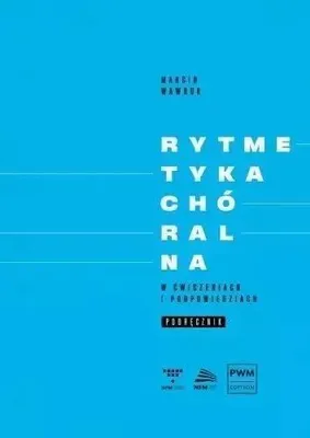 Zdjęcie produktu dla Rytmetyka chóralna w ćwiczeniach i podpowie. podr. - Marcin Wawruk