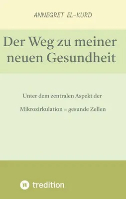 Produktbild von Der Weg zu meiner neuen Gesundheit (nach gravierenden Erkrankungen)