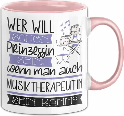Produktbild von Musiktherapeutin Tasse Geschenk Spruch Wer Will Schon Prinzessin Sein Wenn Man Auch Musiktherapeutin Sein Kann (Rosa)