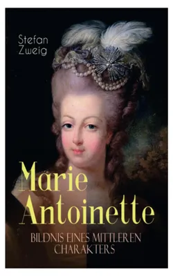 Immagine prodotto di Marie Antoinette. Bildnis eines mittleren Charakters