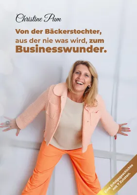 Produktbild von Von der Bäckerstochter, aus der nie was wird, zum Businesswunder.