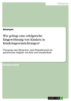 Produktbild von Wie gelingt eine erfolgreiche Eingewöhnung von Kindern in Kindertageseinrichtungen?