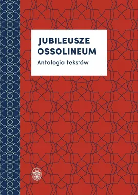Immagine prodotto di Jubileusze Ossolineum. Antologia tekstów