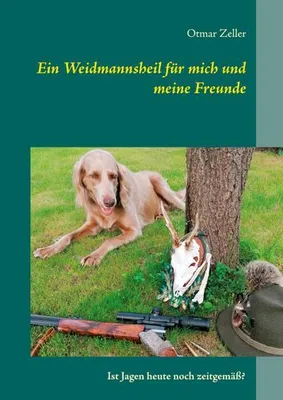 Produktbild von Ein Weidmannsheil für mich und meine Freunde