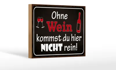 Produktbild von Holzschild Spruch 18x12cm Ohne Wein kommst du nicht rein