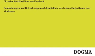 Produktbild von Beobachtungen und Betrachtungen auf dem Gebiete des Lebens-Magnetismus oder Vitalismus