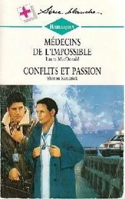 Image de Médecins de l'impossible, Conflits et passion