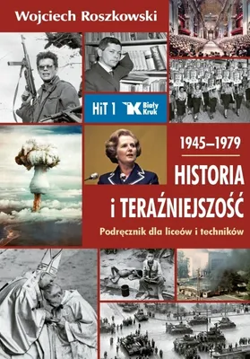 Zdjęcie produktu dla Historia i Teraźniejszość. Podręcznik klasa 1 liceum i technikum 1945-1979
