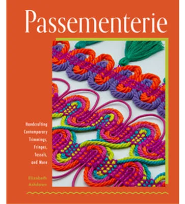 Image de Passionsspiele: Bastelbuch mit Anleitung zum Weben von Zierfransen, Quasten, Borten und Paspeln