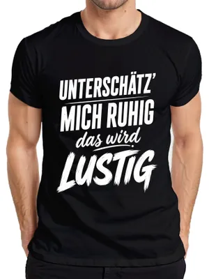 Produktbild von Unterschätz mich ruhig das wird lustig Sarkasmus Statement Humor Herren T-Shirt, Schwarz, S