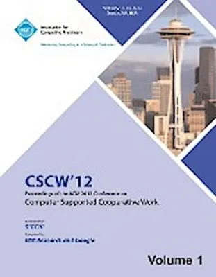 Zdjęcie produktu dla CSCW 12 Proceedings of the ACM 2012 Conference on Computer Supported Work (V1)
