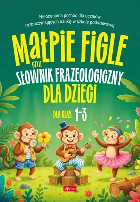 Produktbild von "Małpie figle", oder: Ein phraseologisches Wörterbuch für... - eine Sammlung von Beiträgen