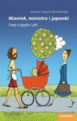 Immagine prodotto di Nianiek, ministra i japonki Eseje o języku i płci - Jolanta Szpyra-Kozłowska (Literatur, Sprachwissenschaft auf Polnisch)