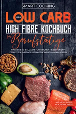 Obrázok produktu pre Das Low Carb High Fibre Kochbuch für Berufstätige