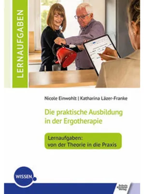 Immagine prodotto di Die praktische Ausbildung in der Ergotherapie - Lernaufgaben: von der Theorie in die Praxis