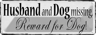 Immagine prodotto di vianmo Insegna di latta 10x27 cm Husband and Dog missing Reward