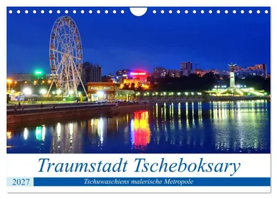 Produktbild von Traumstadt Tscheboksary - Tschuwaschiens malerische Metropole (Wandkalender 2027 DIN A4 quer), CALVENDO Monatskalender