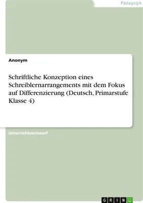 Produktbild von Schriftliche Konzeption eines Schreiblernarrangements mit dem Fokus auf Differenzierung (Deutsch, Primarstufe Klasse 4)