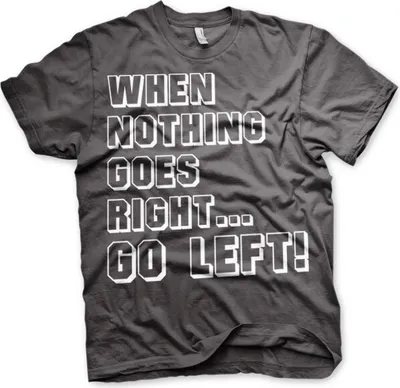 Produktbild von When Nothing Goes Right... Go Left! T-Shirt - X-Large - Dark-Grey