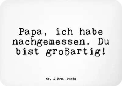 Produktbild von Mr. & Mrs. Panda Kühlschrankmagnet Papa, ich habe nachgemessen.... - Weiß - Geschenk, Danke, Spruch Sprüche Weisheiten Zitate Lustig Weisheit Worte, Papa, Vater, magnet