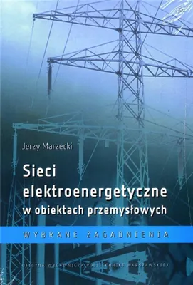 Imagen del producto de Sieci elektroenergetyczne w obiektach przemysłowych - Jerzy Marzecki