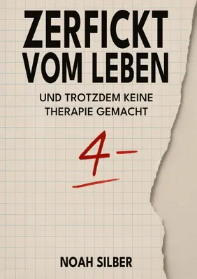 Produktbild von Zerfickt vom Leben ... und trotzdem keine Therapie gemacht