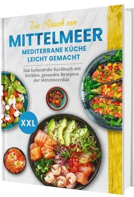 Obrázek produktu pro Mediterrane Küche - das Kochbuch der Mittelmeerdiät: Über 100 leichte Rezepte voller Genuss und Lebensfreude | Genießen ohne Kalorienzählen, ohne Verzicht | Inkl. Nährwertangaben | Hardcover
