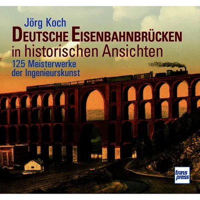 Productafbeelding van Deutsche Eisenbahnbrücken in historischen Ansichten
