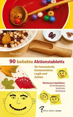 Produktbild von 90 beliebte Aktionstabletts für Feinmotorik, Konzentration, Logik und Zahlen: Montessori-Spielideen für Kindergarten, Vorschule und Zuhause