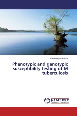 Produktbild von Phenotypic and genotypic susceptibility testing of M tuberculosis