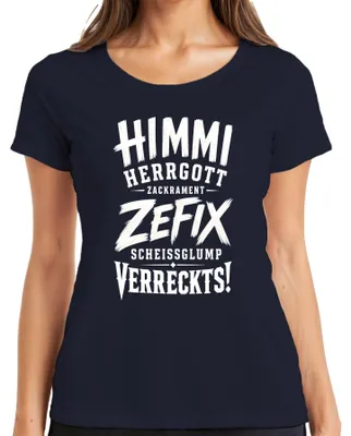 Produktbild von Himmi Herrgott Zefix Scheissglump Verreckts Statement Sarkasmus Damen T-Shirt, Navy, M