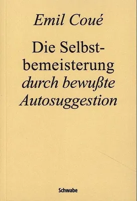 Obrázok produktu pre Die Selbstbemeisterung durch bewußte Autosuggestion
