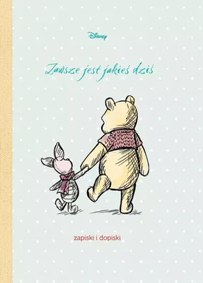 Zdjęcie produktu dla Disney. Zawsze jest jakieś dziś. Zapiski i dopiski