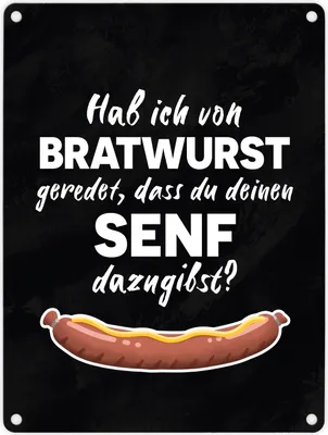 Produktbild von Hab ich von Bratwurst geredet, dass du deinen Senf dazugibst Metallschild in