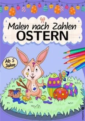 Obrázok produktu pre Veľkonočná omaľovánka pre deti – Maľovanie podľa čísel: Veľká noc – Omaľovánka pre deti Veľkonočná omaľovánka – Omaľovánka pre deti od 6 rokov