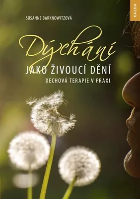 Zdjęcie produktu dla Dýchání jako živoucí dění - Dechová terapie v praxi