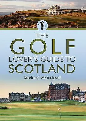 Produktbild von The Golf Lover's Guide to Scotland