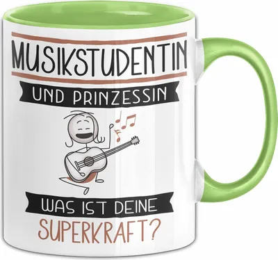 Produktbild von Musikstudentin Und Prinzessin Tasse Geschenk Für Eine Musikstudentin Geburtstag Was Ist Deine Superkraft (Grün)