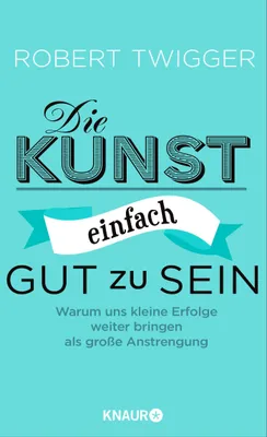 Produktbild von Twigger, R: Kunst, einfach gut zu sein