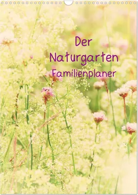Produktbild von Der Naturgarten Familienplaner (Wandkalender 2025 DIN A3 hoch), CALVENDO Monatskalender